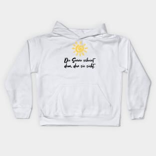 Die Sonne scheint dem der sie sieht motivierender Spruch Kids Hoodie